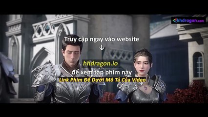Tử Xuyên Phần 2 Tập 13 Vietsub Thuyết Minh Tiếng Việt