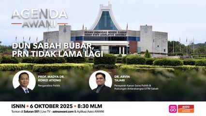Agenda AWANI: DUN Sabah bubar, PRN tidak lama lagi
