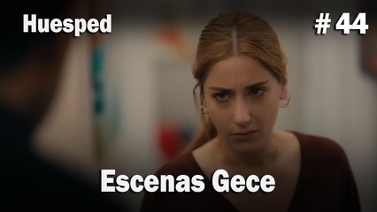 Escenas Gece #44  - Huesped
