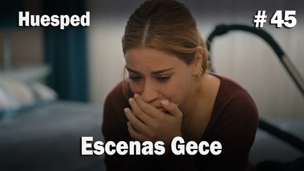 Escenas Gece #45  - Huesped