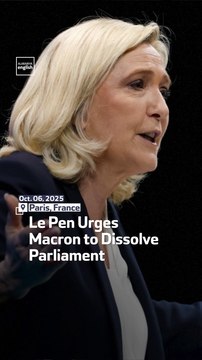 Le Pen Urges Macron to Dissolve Parliament