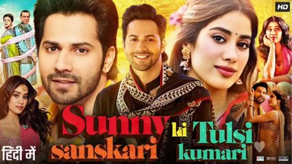 Sunny Sanskari Ki Tuksi Kumari Full Movie Varun, Janvi, Sanya, Rohit New Movie Bollywood Released 2025
