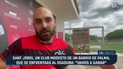Sant Jordi, un club modesto de un barrio de Palma, que se enfrentará al Osasuna: "Vamos a ganar"