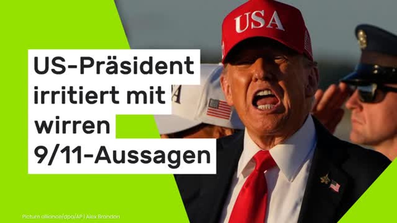 Donald Trump: 'Was zum Teufel redet dieser Verrückte da?' US-Präsident irritiert mit wirren 9/11-Aussagen