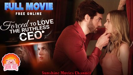 💖Forced To Love The Ruthless CEO #Full 🐽 Top Movie 2025 - Sunshine Movies Channel