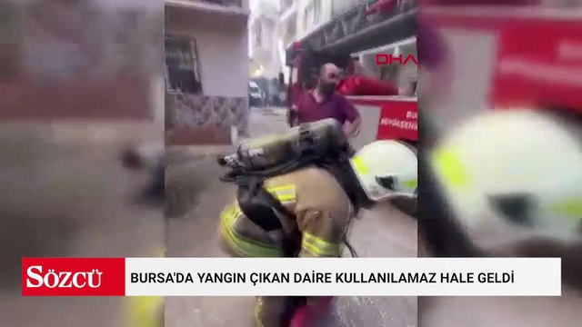 Bursa'da yangın çıkan daire kullanılamaz hale geldi