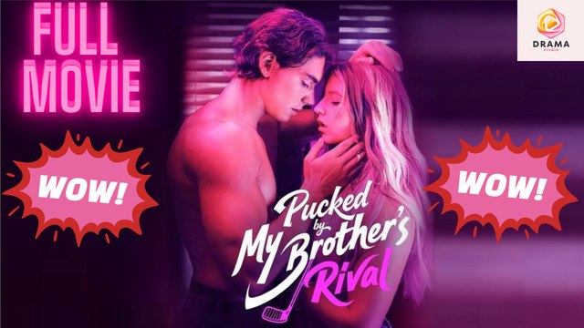 [New] Pucked By My Brother’s Rival #realshort #dramabox - Full Movie | Drama Hub