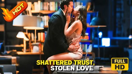 Shattered Trust, Stolen Love | Full Movie HD - Romantic Love ShortFilms