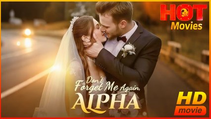 Alpha, Don't Love Me | Full Movie HD - Best Drama ShortFilms omance Sweet Romance Fantasy