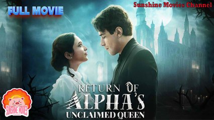 💖Return Of The Alpha's Unclaimed Queen #Full 🐽 Top Movie 2025 - Sunshine Movies Channel.jpg