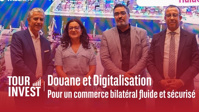 Douane et Digitalisation - Pour un commerce Maroc-Espagne fluide et sécurisé I Tour invest