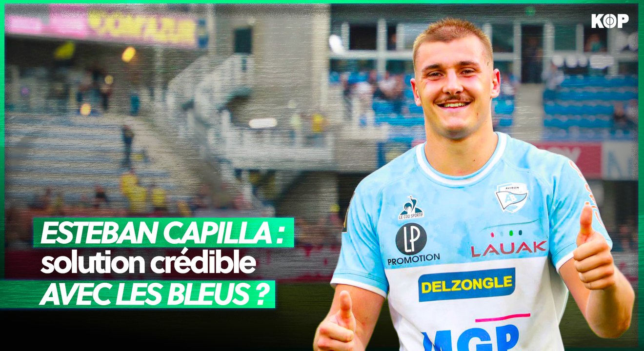 🇫🇷 Esteban Capilla peut-il rejoindre le XV de France ?