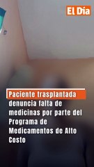 "Vamos a morir porque nuestra salud no le importa a nadie”: pacientes trasplantados denuncian falta medicamentos alto costo