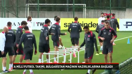 A Milli Futbol Takımı, Bulgaristan maçının hazırlıklarına başladı