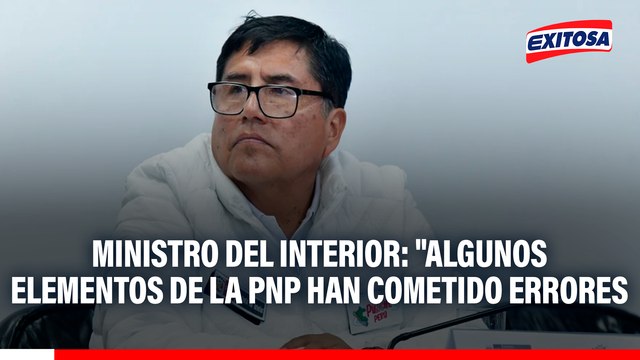 Ministro del Interior: Algunos elementos de la PNP han cometido errores, pero no podemos generalizar