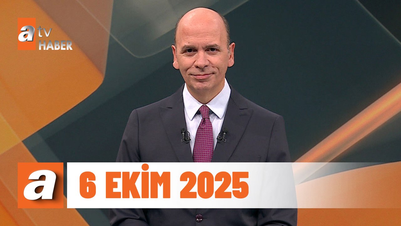 atv Ana Haber | 6 Ekim 2025