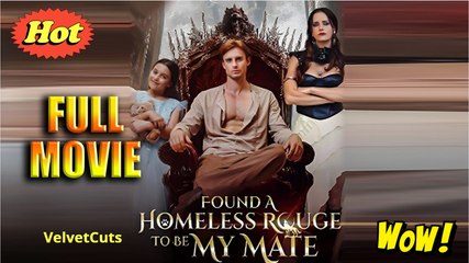 Soon Found A Homeless Lycan To Be My Mate - Full Movie