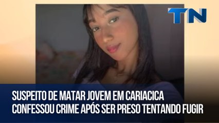 Suspeito de matar jovem em Cariacica confessou crime após ser preso tentando fugir