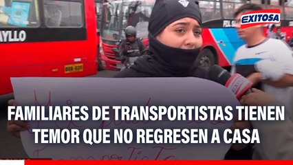 Familiares de transportistas tienen temor que no regresen a casa: "Lo quiero vivo"