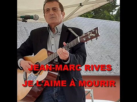 Jean-Marc Rives - Je l'aime à mourir (Live 2022)