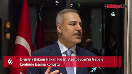 Dışişleri Bakanı Hakan Fidan, Azerbaycan'ın Gebele kentinde basına konuştu
