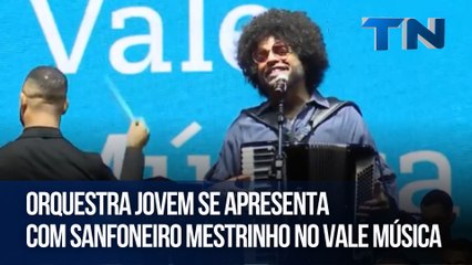 Orquestra Jovem se apresenta com sanfoneiro Mestrinho no Vale Música