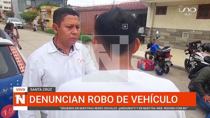 DENUNCIAN ROBO DE VEHÍCULO EN SCZ