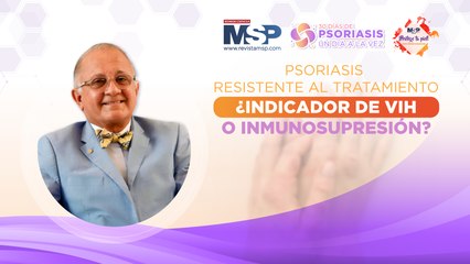 Psoriasis resistente al tratamiento - Indicador de VIH o inmunosupresión