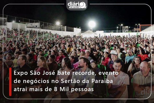 Expo São José bate recorde, evento de negócios no Sertão da Paraíba atrai mais de 8 Mil pessoas