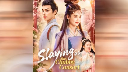 Slaying As The Chubby Consort Full Movie