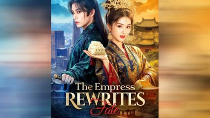 The Empress Rewrites Fate Full Movie