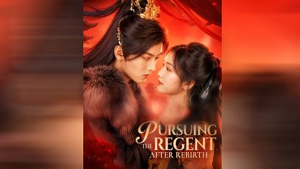 Pursuing The Regent After Rebirth Full Movie