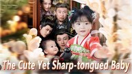 The Cute Yet Sharp Tongued Baby Chinese Drama - English Sub