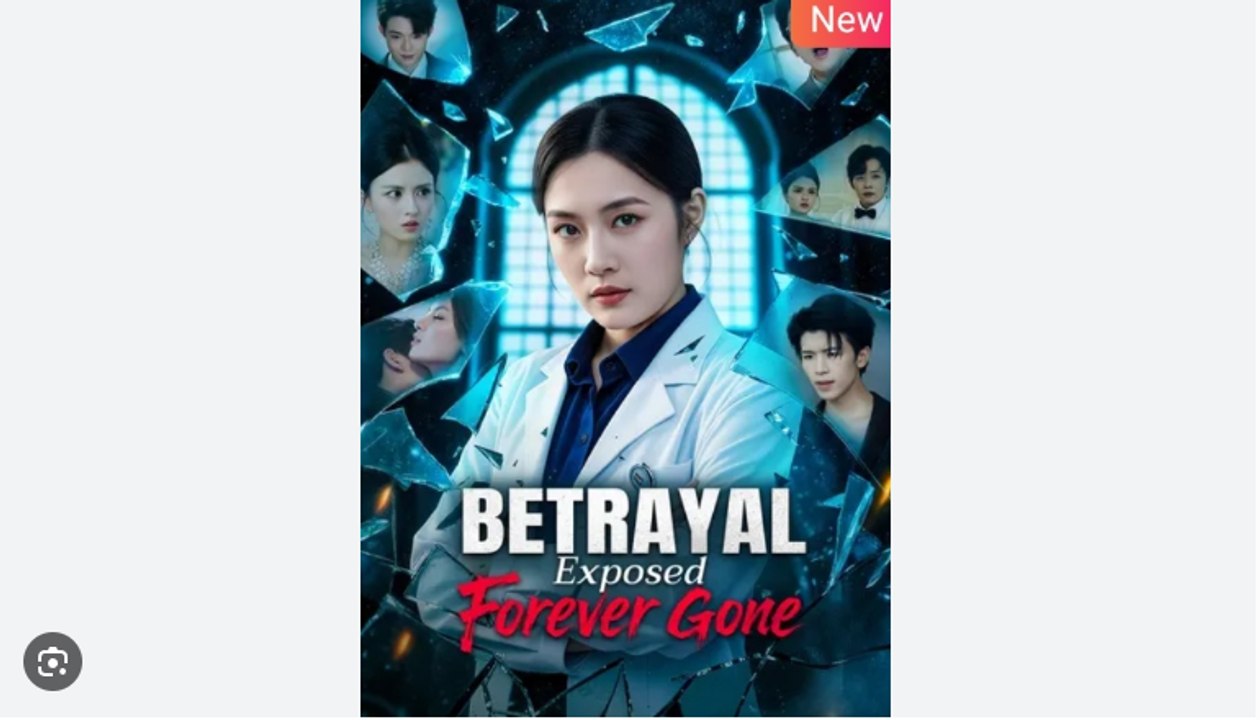 Betrayal Exposed Forever Gone Chinese Drama - English Sub