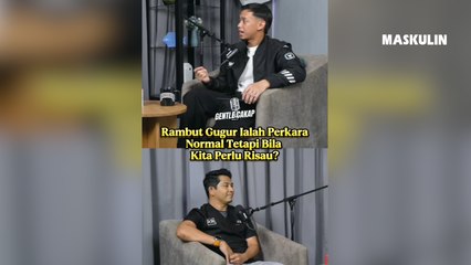 Rambut Gugur Ialah Perkara Normal, Tetapi Bila Kita Perlu Risau?
