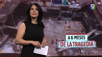 A 6 meses de la tragedia | El Informe con Alicia Ortega