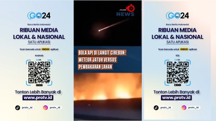 Bola Api di Langit Cirebon: Meteor Jatuh Versus Pembakaran Lahan