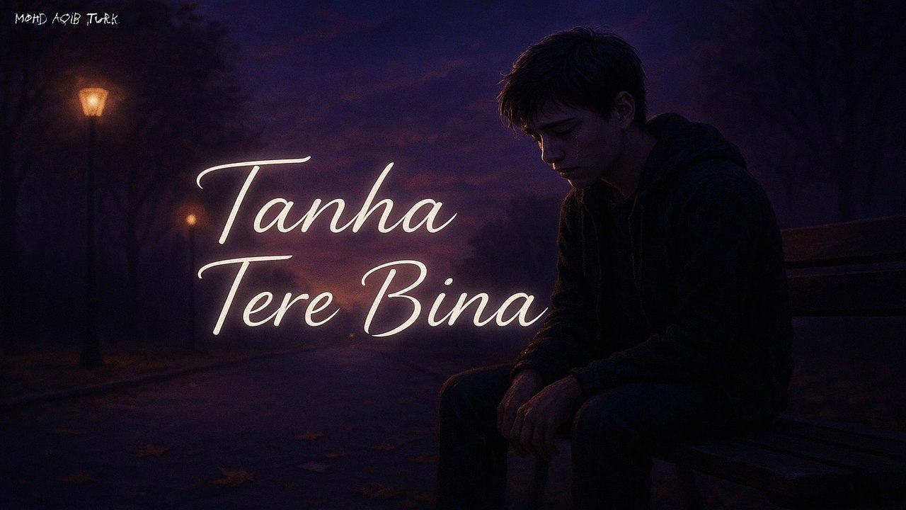 Tanha Tere Bina - Mohd Aqib Turk (Official Song)