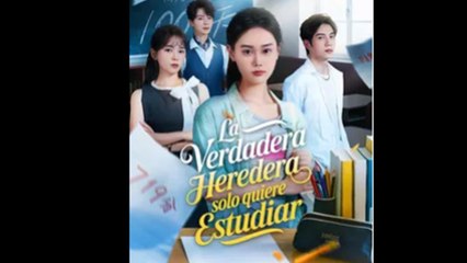 La verdadera heredera solo quiere estudiar(Contra la Impostora)