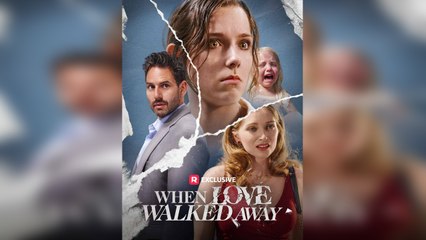 When Love Walked Away - Full Movie
