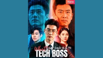 WHAT MY DAD IS A TECH BOSS - FULL MOVIES ENGLISH SUB