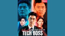WHAT MY DAD IS A TECH BOSS - FULL MOVIES ENGLISH SUB