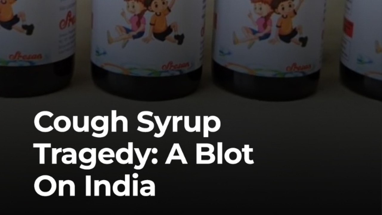 Inside India’s Cough Syrup Tragedy: A Trail of Negligence and Death ...