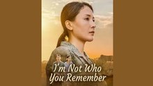 I'M NOT WHO YOU REMEMBER - FULL MOVIES ENGLISH SUB