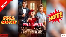 🧡🍏 🔥  Trapped in the Boss's Embrace dailymotion