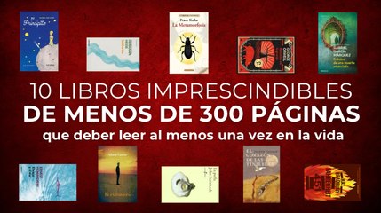 10 libros imprescindibles de menos de 300 páginas que deber leer al menos una vez en la vida