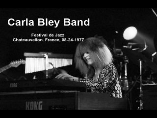 Carla Bley Band - bootleg Live in Chateauvallon, FR, 08-24-1977
