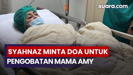 Mama Amy Masih Jalani Pengobatan, Syahnaz Minta Doa untuk Kesembuhan