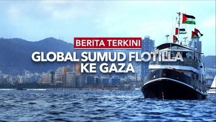 Berita Terkini Global Sumud Flotilla ke Gaza 4PM