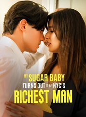 My Sugar Baby Turns Out to be LA's Richest Man  - Drama FULL MOVIES ENGLISH SUB